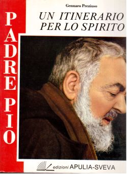 Padre Pio, Un itinerario per lo spirito, Gennaro Preziuso